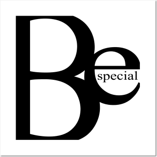 Be Special Posters and Art